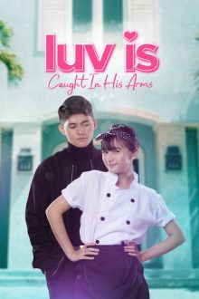 Luv is: Caught in His Arms (2023)